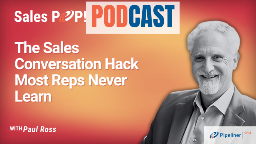 🎧 The Sales Conversation Hack Most Reps Never Learn