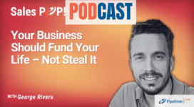 🎧 Buy Back Your Time: George Rivera’s Formula for Founder Freedom