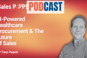 🎧 AI-Powered Healthcare Procurement & the Future of Sales