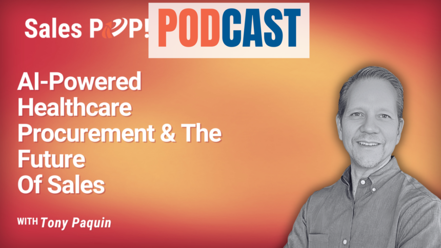 🎧 AI-Powered Healthcare Procurement & the Future of Sales