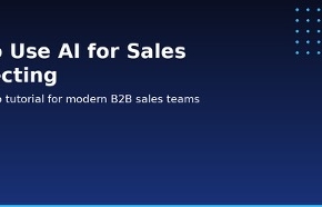 How to Use AI for Sales Prospecting: A Step-by-Step Tutorial