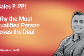 Why the Most Qualified Person Doesn’t Always Win the Deal (video)