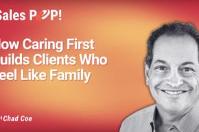 Peopleizing: How Chad Coe Wins Sales by Caring First (video)