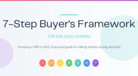 Choosing a CRM in 2026: A 7-Step Buyer’s Framework for B2B Sales Leaders
