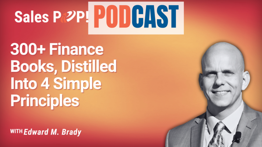 🎧 Building Lasting Wealth with Edward M. Brady