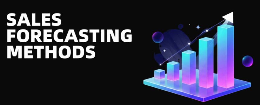 Sales Forecasting Methods, Step by Step
