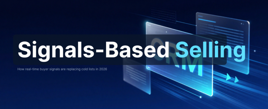 Signals-Based Selling: Replace Cold Lists in 2026